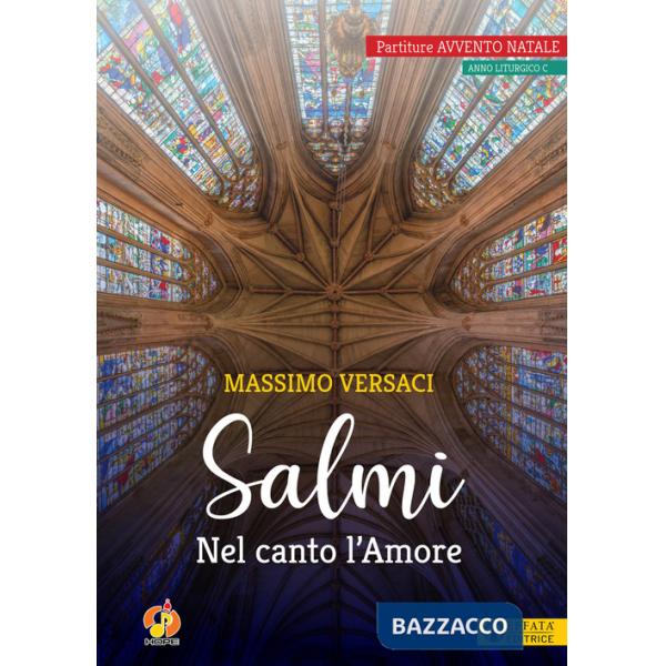Salmi. Nel canto l'amore. Partiture Avvento Natale. Anno liturgico C