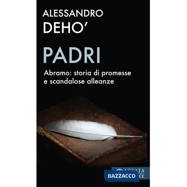 Padri. Abramo: storia di promesse e di scandalose alleanze