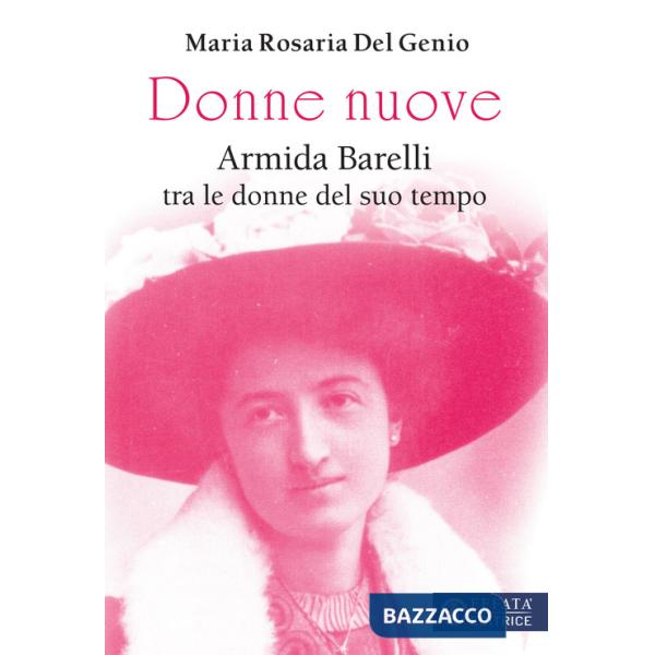 Donne nuove. Armida Barelli tra le donne del suo tempo