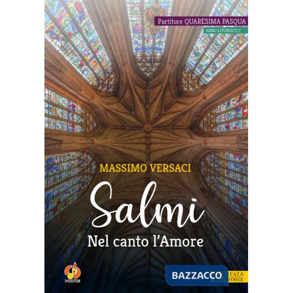 Salmi. Nel canto l'Amore. Partiture Quaresima Pasqua. Anno liturgico C