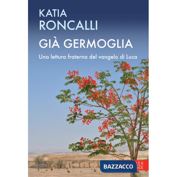 Già germoglia. Una lettura fraterna del Vangelo di Luca