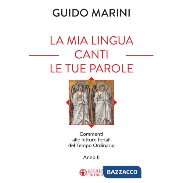 Mia lingua canti le tue parole. Commenti alle letture feriali del Tempo Ordinario (Anno II) (La)