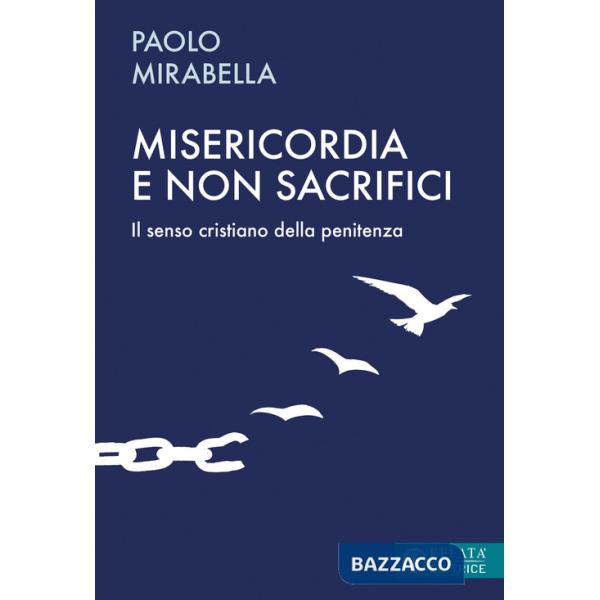 Misericordia e non sacrifici. Il senso cristiano della penitenza