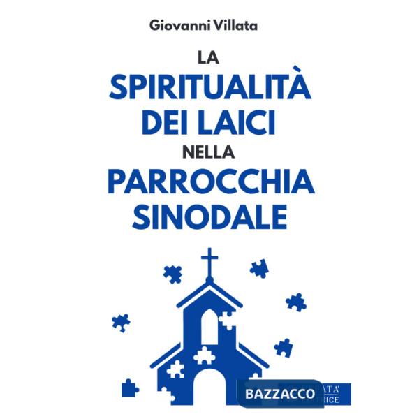 Spiritualità dei laici nella parrocchia sinodale (La)
