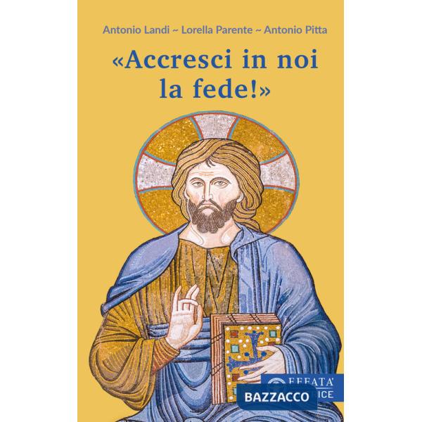 «Accresci in noi la fede!»