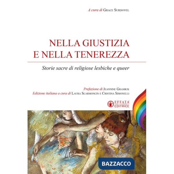 Nella giustizia e nella tenerezza. Storie sacre di religiose lesbiche e queer