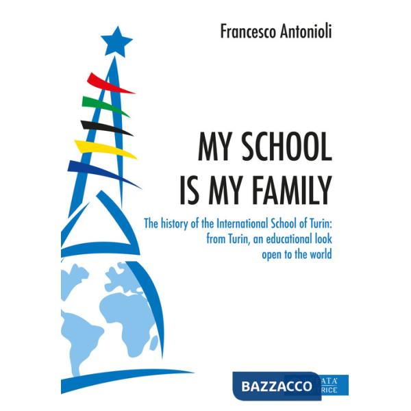 My school is my family. The history of the International School of Turin: from Turin, an educational look open to the world