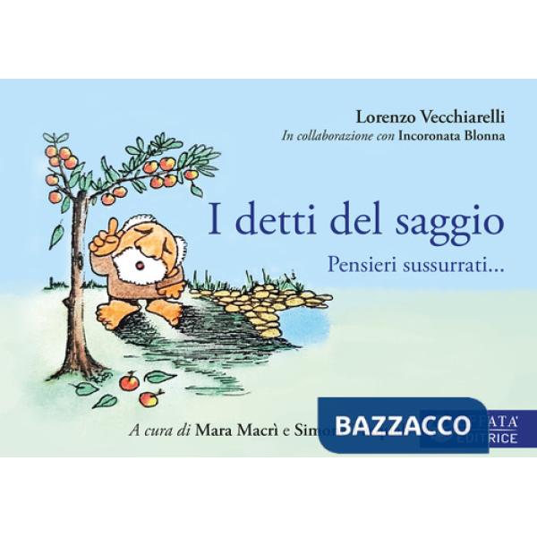 Detti del saggio. Pensieri sussurrati.... Ediz. illustrata (I)