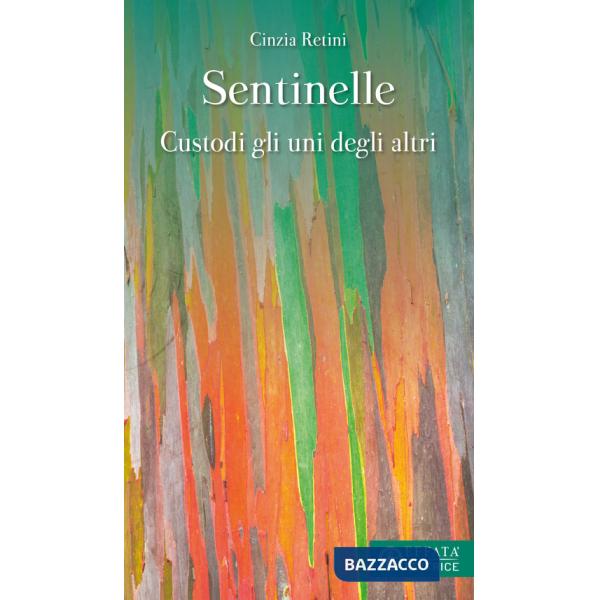Sentinelle. Custodi gli uni degli altri