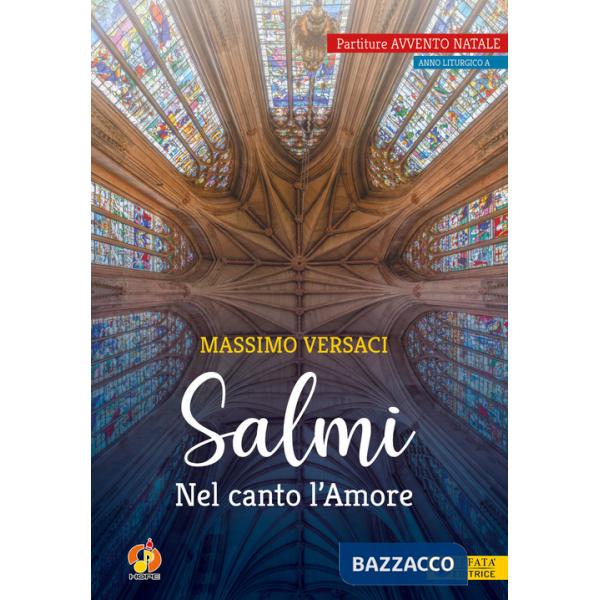 Salmi. Nel canto l'Amore. Partiture Avvento Natale. Anno liturgico A