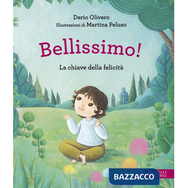 Bellissimo! La chiave della felicità. Ediz. a colori