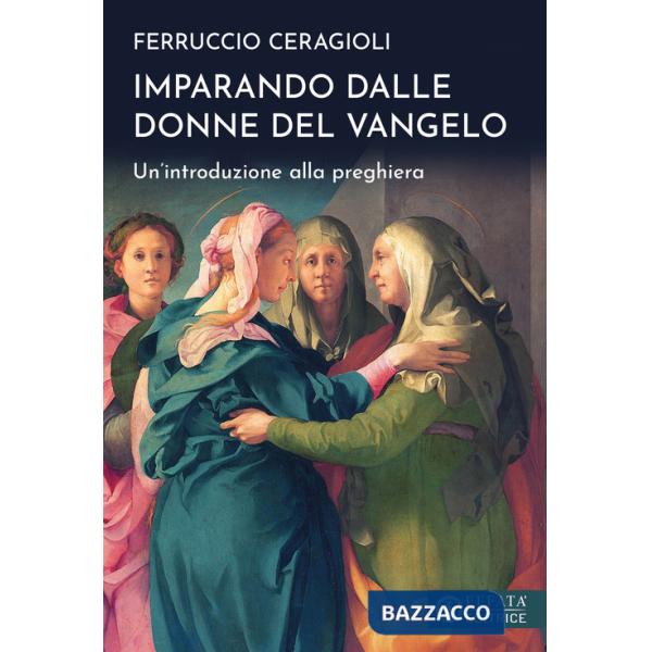 Imparando dalle donne del Vangelo. Un'introduzione alla preghiera