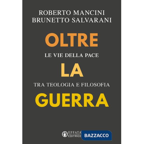 Oltre la guerra. Le vie della pace tra teologia e filosofia