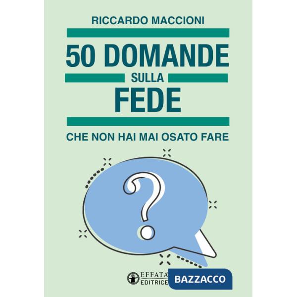 50 domande sulla fede che non hai mai osato fare