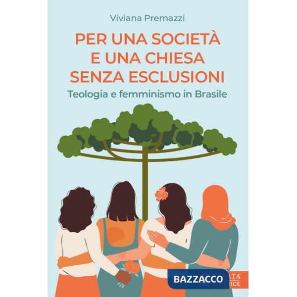 Per una società e una Chiesa senza esclusioni. Teologia e femminismo in Brasile