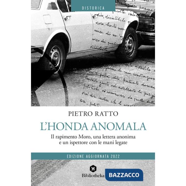 Honda anomala. Il rapimento Moro, una lettera anonima e un ispettore con le mani legate (L')
