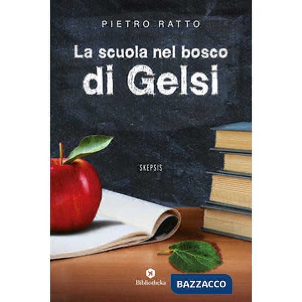 Scuola nel bosco di Gelsi (La)