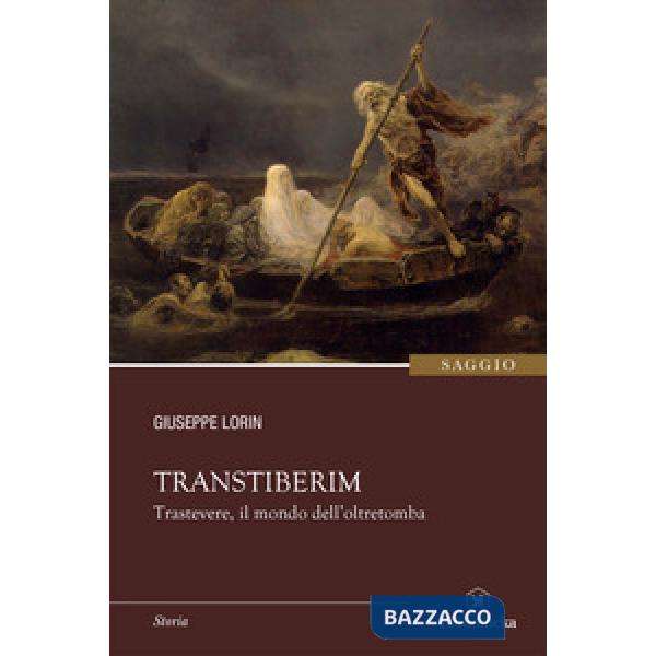 Transtiberim. Trastevere, il mondo dell'oltretomba