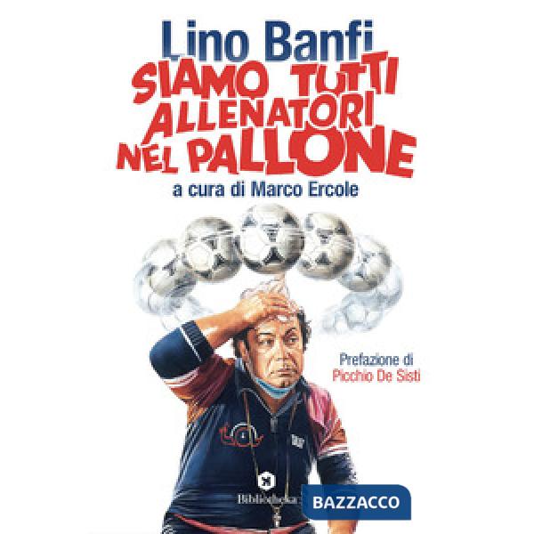 Siamo tutti allenatori nel pallone
