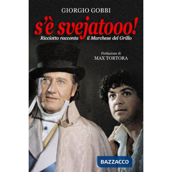 S'è svejatooo! Ricciotto racconta «Il marchese del Grillo»