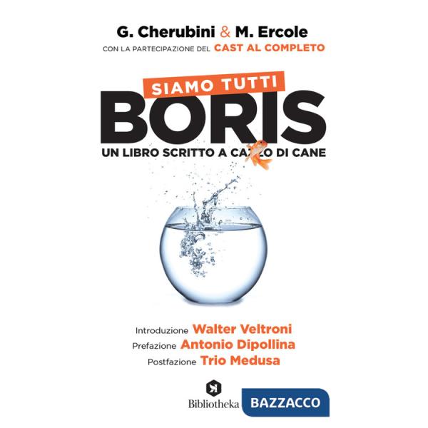 Siamo tutti Boris. Un libro scritto a cazzo di cane