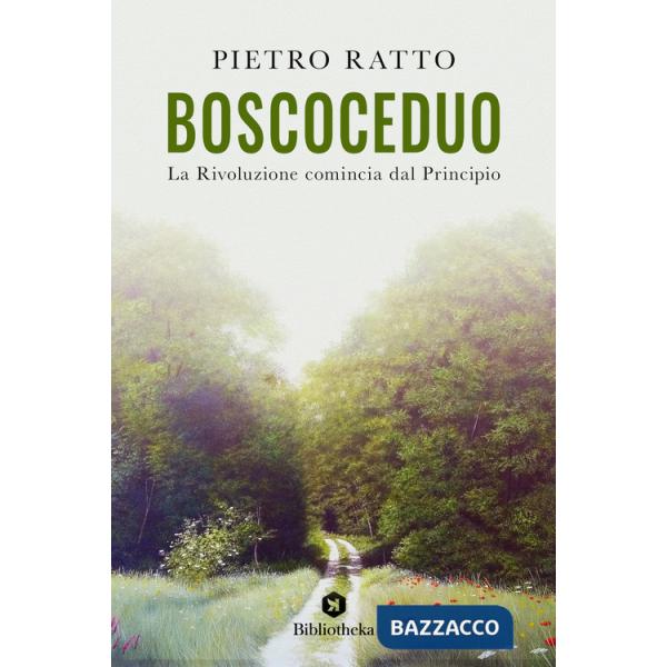 BoscoCeduo. La rivoluzione comincia dal principio