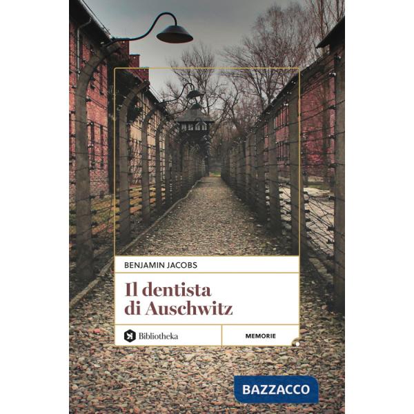 Dentista di Auschwitz. Nuova ediz. (Il)