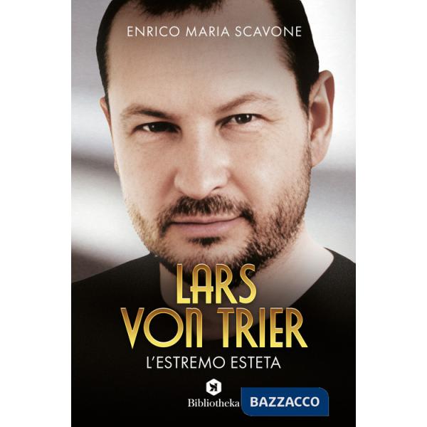 Lars von Trier, l'estremo esteta