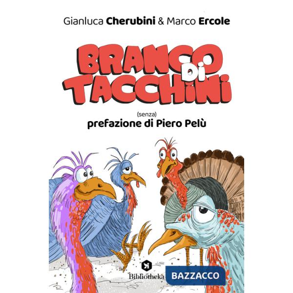 Branco di tacchini. (Senza) prefazione di Piero Pelù