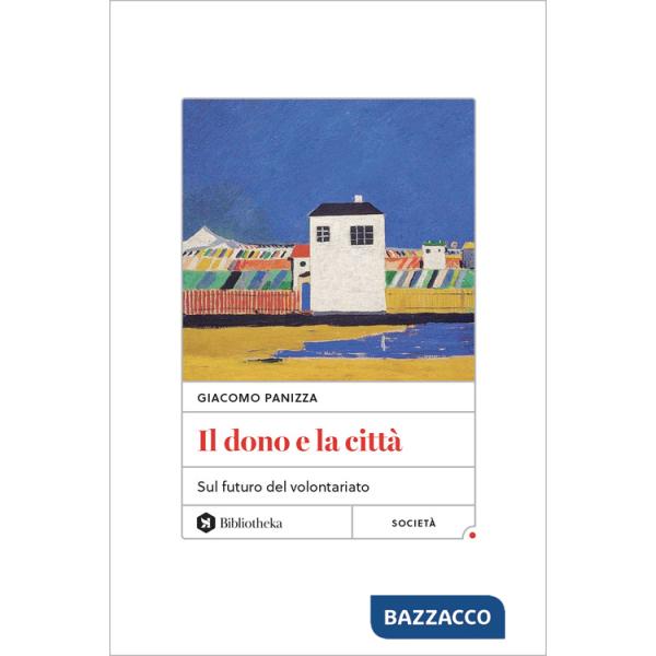 Dono e la città. Sul futuro del volontariato (Il)