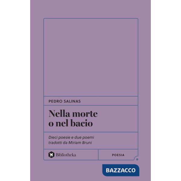 Nella morte o nel bacio. Dieci poesie e due poemi tradotti da Miriam Bruni