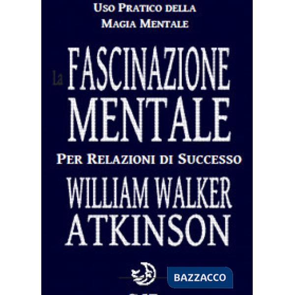 Fascinazione mentale per relazioni di successo (La)
