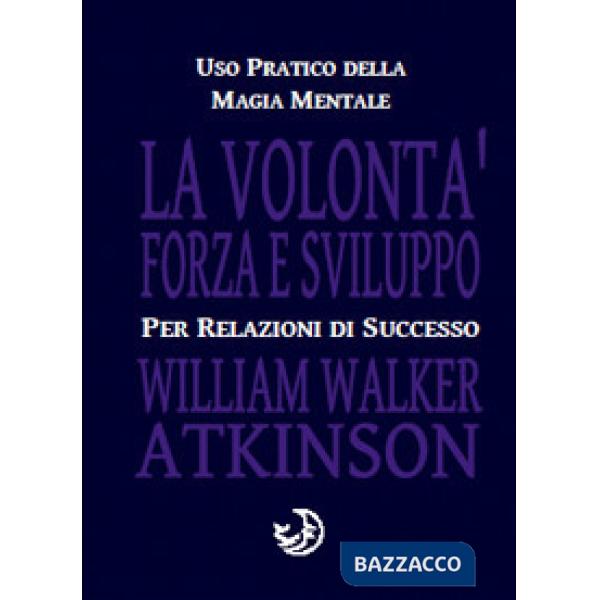 Volontà forza e sviluppo (La)