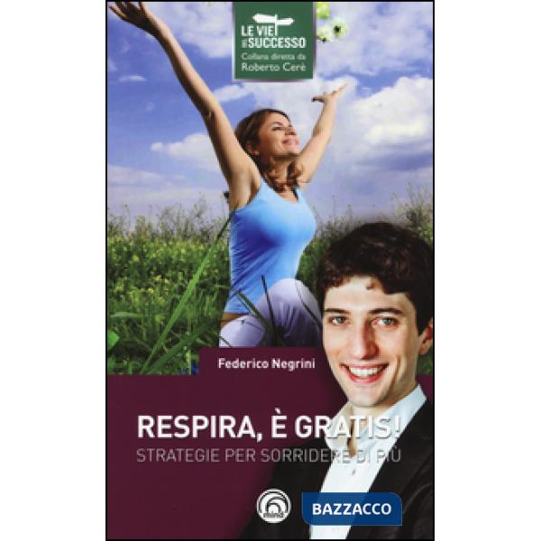 Respira, è gratis! Strategie per sorridere di più