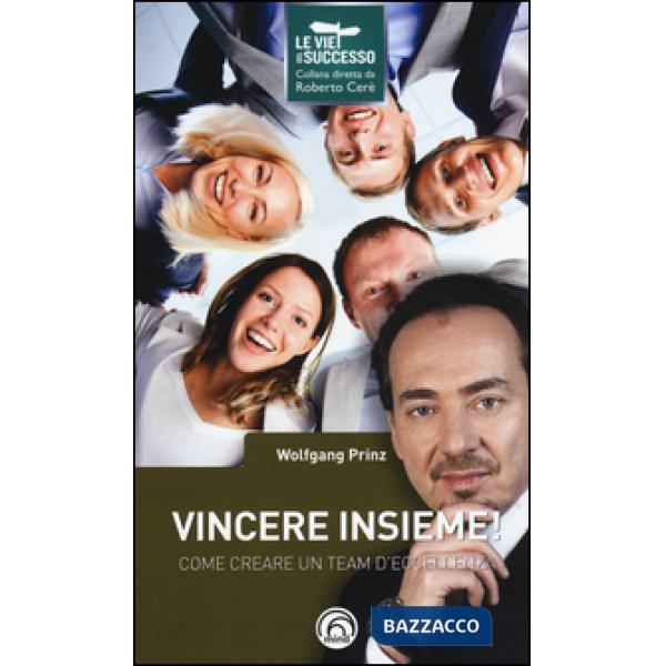 Vincere insieme! Come creare un team d'eccellenza