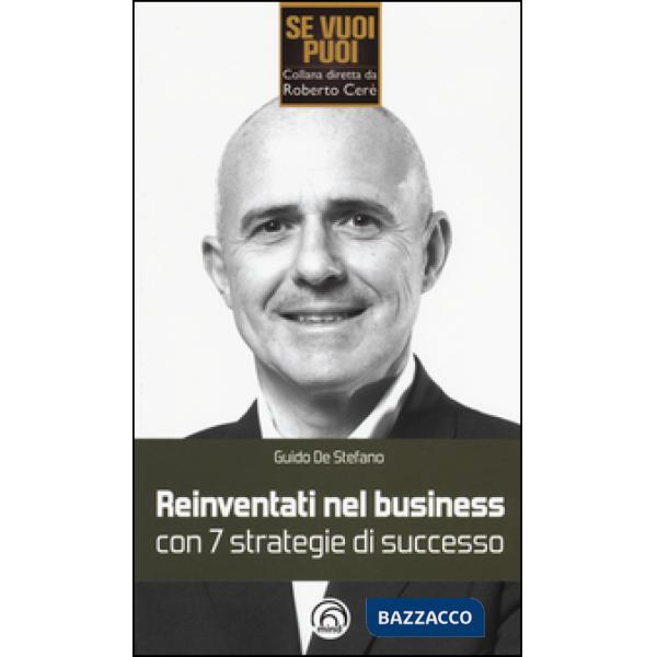 Reinventati nel business con 7 strategie di successo
