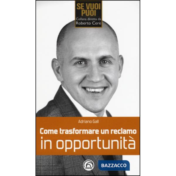 Come trasformare un reclamo in opportunità