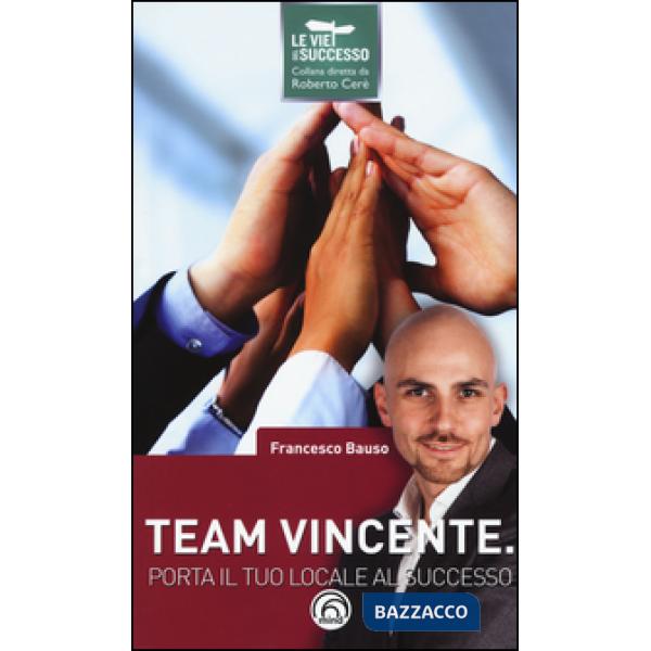 Team vincente. Porta il tuo locale al successo