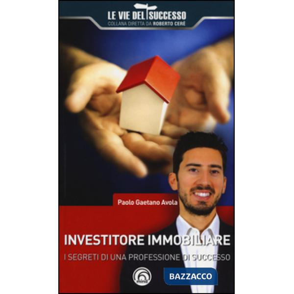 Investitore immobiliare. I segreti di una professione di successo