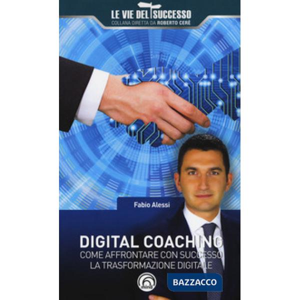 Digital coaching. Come affrontare con successo la trasformazione digitale