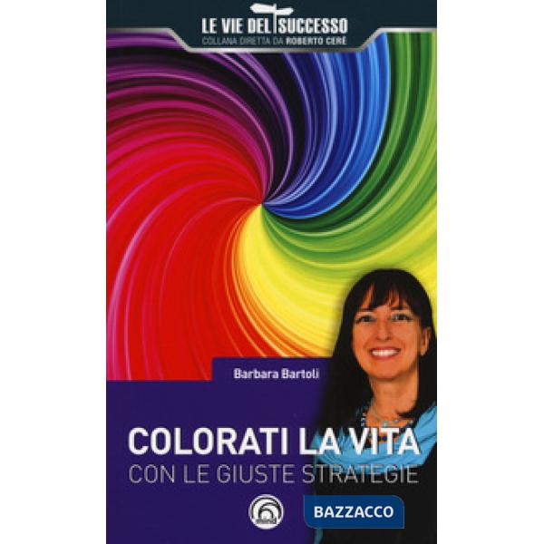 Colorati la vita con le giuste strategie