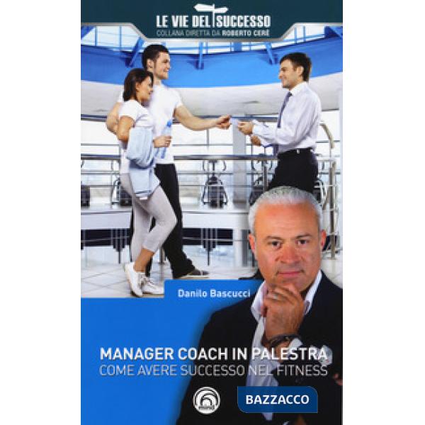 Manager coach in palestra. Come avere successo nel fitness