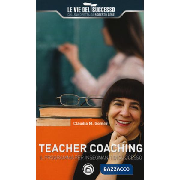 Teacher coaching. Il programma per insegnanti di successo