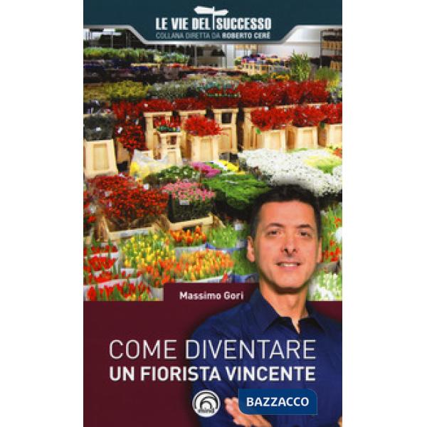 Come diventare un fiorista vincente
