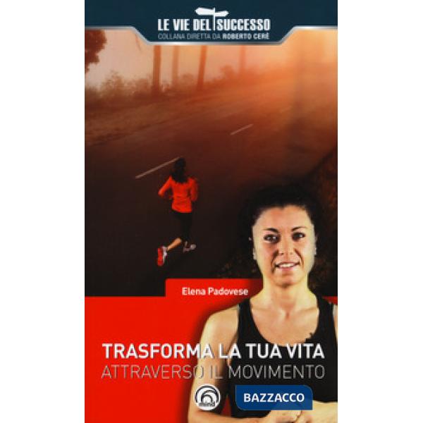 Trasforma la tua vita attraverso il movimento