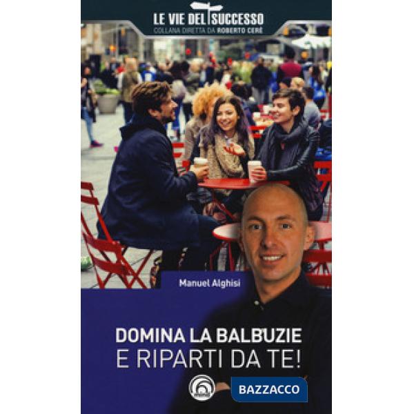 Domina la balbuzie e riparti da te!