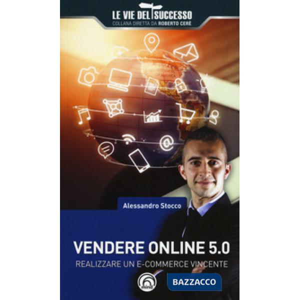 Vendere online 5.0. Realizzare un e-commerce vincente