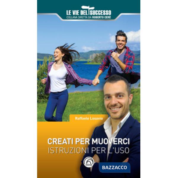Creati per muoverci. Istruzioni per l'uso