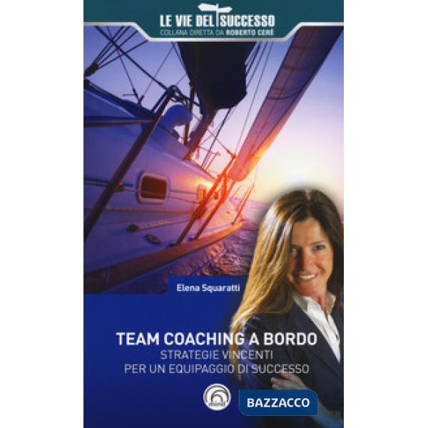 Team coaching a bordo. Strategie vincenti per un equipaggio di successo