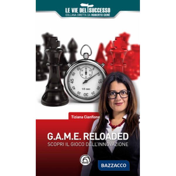 G.A.M.E. reloaded. Scopri il gioco dell'innovazione